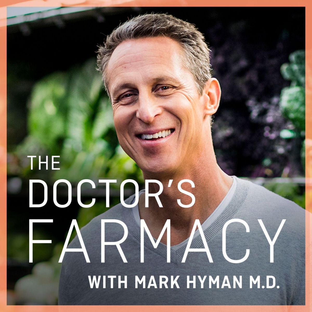The Doctor’s Farmacy with Dr. Mark Hyman: The Scientific Guide to Healthy Living